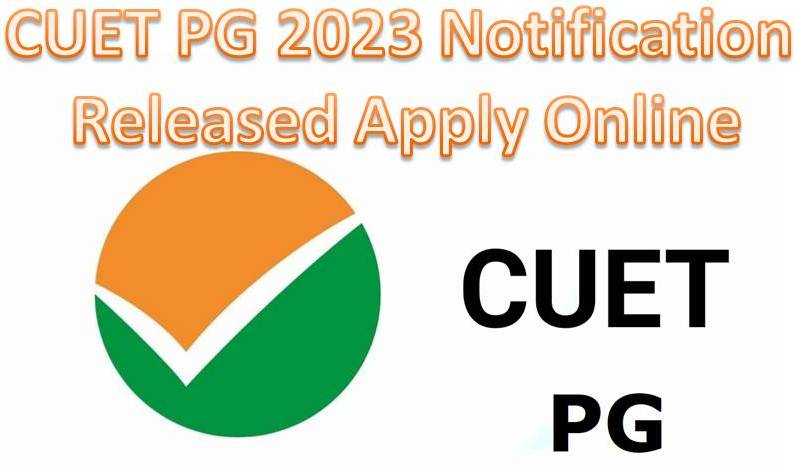CUET PG 2023 Notification Released Apply Online